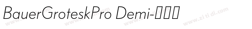 BauerGroteskPro Demi字体转换 BauerGroteskPro Demi字体转换